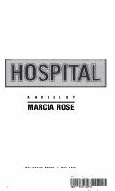 Cover of: Hospital by Marcia Rose