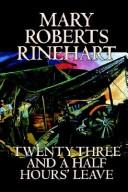 Cover of: Twenty-three And A Half Hours Leave by Mary Roberts Rinehart
