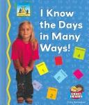 Cover of: I Know the Days in Many Ways!