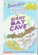 Cover of: The Berenstain Bear Scouts in giant bat cave