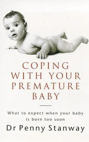 Cover of: Coping with Your Premature Baby by Penny Stanway