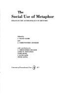 Cover of: The Social use of metaphor: essays on the anthropology of rhetoric