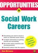 Cover of: Opportunities in Social Work Careers (Vgm Opportunities Series) by Renee Wittenberg