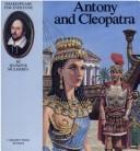 Cover of: Antony and Cleopatra (Shakespeare for Everyone) by Jennifer Mulherin, Abigail Frost, Gwen Green
