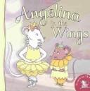 Cover of: Angelina in the Wings (Angelina Ballerina (Paperback))