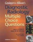 Cover of: Grainger and Allison's Diagnostic Radiology: Multiple Choice Questions