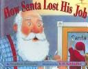 Cover of: How Santa Lost His Job by Stephen Krensky