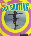 Cover of: Ice Skating (Hughes, Morgan, Junior Sports.)