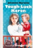 Cover of: Tough-Luck Karen by Johanna Hurwitz, Johanna Hurwitz