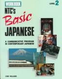 Cover of: Ntc's Basic Japanese: A Communicative Program in Contemporary Japanese : Level 2 (Language - Japanese)