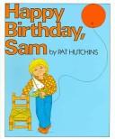 Cover of: Happy Birthday, Sam (Live Oak Readalong) by Pat Hutchins