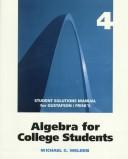 Cover of: Student Solutions Manual for Gustafson and Frisk's Algebra for College Students by Michael G. Welden