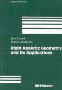 Cover of: Rigid Analytic Geometry and Its Applications