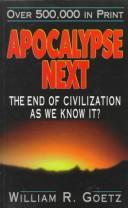 Apocalypse Next by William R. Goetz