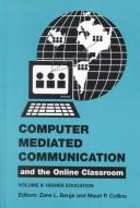 Cover of: Computer mediated communication and the online classroom. by Zane L. Berge