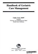 Cover of: Handbook of Geriatric Care Management | Cathy Jo Cress