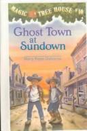 Cover of: Ghost Town at Sundown by Mary Pope Osborne