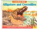 Cover of: I Can Read About Alligators and Crocodiles by 