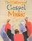 Cover of: The History of Gospel Music (African American Achievers)