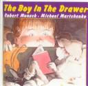 The boy in the drawer by Robert N. Munsch, Michael Martchenko