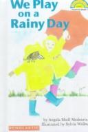 Cover of: We Play on a Rainy Day by Angela Shelf Medearis