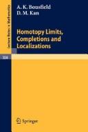 Cover of: Homotopy limits, completions and localizations