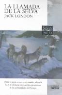 Cover of: LA Llamada De LA Selva / Call of the Wild by Jack London, Javier Escobar Isaza