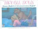 Cover of: Trouble Dolls by Jimmy Buffett, Savannah Jane Buffett