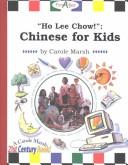 Cover of: Ho Lee Chow!:  Chinese For Kids