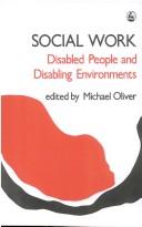 Cover of: Social work: disabled people and disabling environments