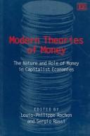 Cover of: Modern Theories Of Money: The Nature And Role Of Money In Capitalist Economies