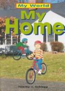 Cover of: My Home (My World) by Alvin Granowsky, Alvin Granowsky