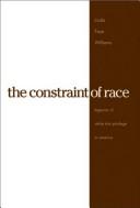Cover of: Constraint Of Race by Linda Faye Williams