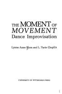 The moment of movement by Lynne Anne Blom, L.Tarin Chaplin, L. Tarin Chaplin