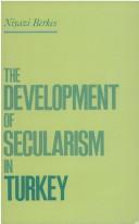 Cover of: Development of Secularism in Turkey, The by Niyazi Berkes