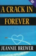 A Crack in Forever by Jeannie Brewer