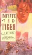 Cover of: Imitate the Tiger | Jan Cheripko
