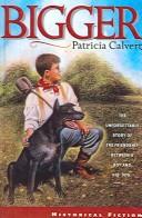 Cover of: Bigger by Patricia Calvert