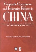 Cover of: Corporate Governance and Enterprise Reform in China: Building the Institutions of Modern Markets (International Finance Corporation Publication)