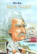 Cover of: Who Was Mark Twain? (Who Was...? | April Prince