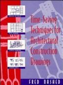 Cover of: Time-Saving Techniques for Architectural Contruction Drawings by Fred Nashed
