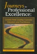 Cover of: Journeys To Professional Excellence: Lessons From Leading Counselor Educators And Practitioners