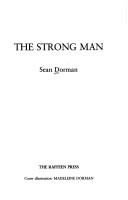 Cover of: The strong man by Sean Dorman