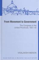 Cover of: From Movement to Government: The Congress in the United Provinces, 1937-42 (Sage Series in Modern Indian History, 4)