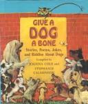 Cover of: Give a Dog a Bone by Joanna Cole, Stephanie Calmenson, John Speirs