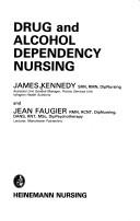 Cover of: Drug and Alcohol Dependency Nursing
