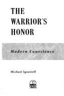 The Warrior's Honour by Michael Ignatieff