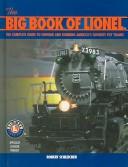 Cover of: The Big Book Of Lionel: The Complete Guide To Owning and Running America's Favorite Toy Trains