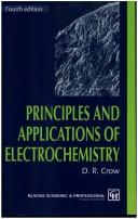 Cover of: Principles and Applications of Electrochemistry by D. R. Crow, D.R. Crow, D. R. Crow