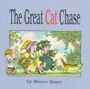 Cover of: The Great Cat Chase by Mercer Mayer